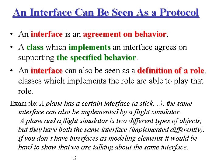 An Interface Can Be Seen As a Protocol • An interface is an agreement