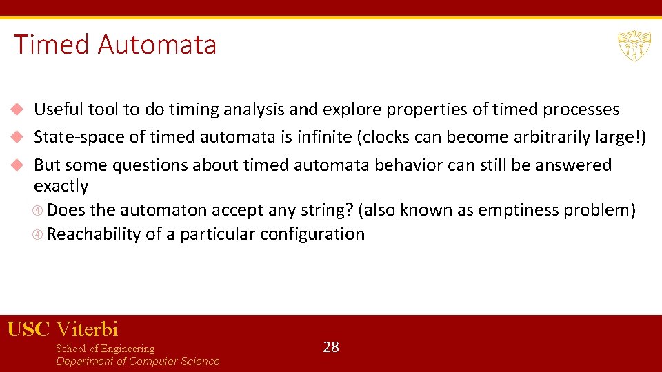 Timed Automata Useful tool to do timing analysis and explore properties of timed processes