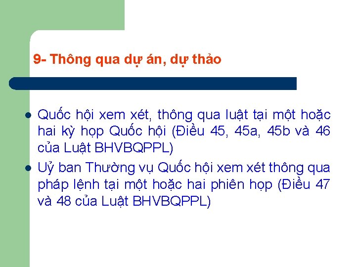 9 - Thông qua dự án, dự thảo l l Quốc hội xem xét,