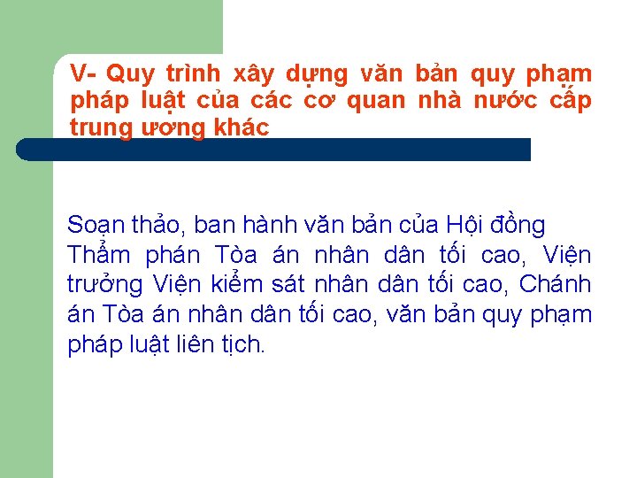 V- Quy trình xây dựng văn bản quy phạm pháp luật của các cơ