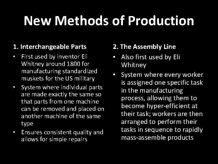 New Methods of Production 1. Interchangeable Parts • First used by inventor Eli Whitney