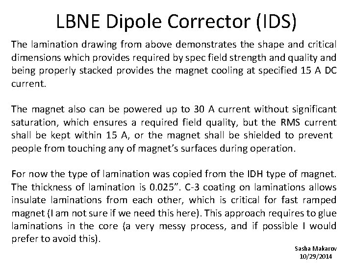LBNE Dipole Corrector (IDS) The lamination drawing from above demonstrates the shape and critical