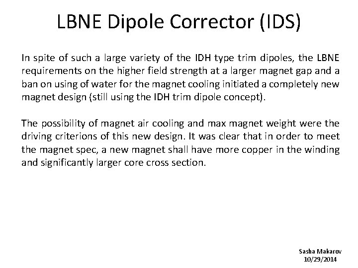 LBNE Dipole Corrector (IDS) In spite of such a large variety of the IDH