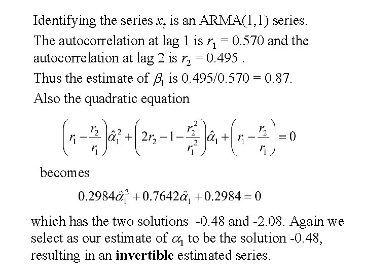 Identifying the series xt is an ARMA(1, 1) series. The autocorrelation at lag 1