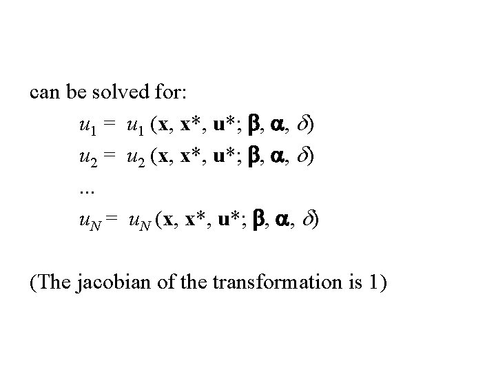 can be solved for: u 1 = u 1 (x, x*, u*; b, a, can be solved for: u 1 = u 1 (x, x*, u*; b, a,
