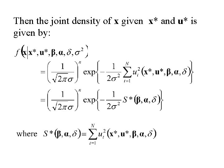 Then the joint density of x given x* and u* is given by: Then the joint density of x given x* and u* is given by: