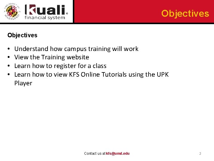 Objectives • • Understand how campus training will work View the Training website Learn