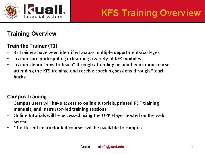 KFS Training Overview Train the Trainer (T 3) • 32 trainers have been identified