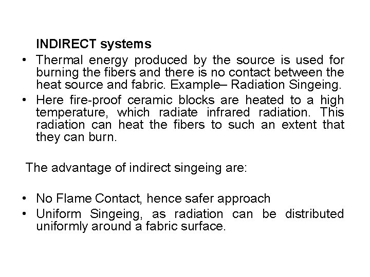 INDIRECT systems • Thermal energy produced by the source is used for burning the