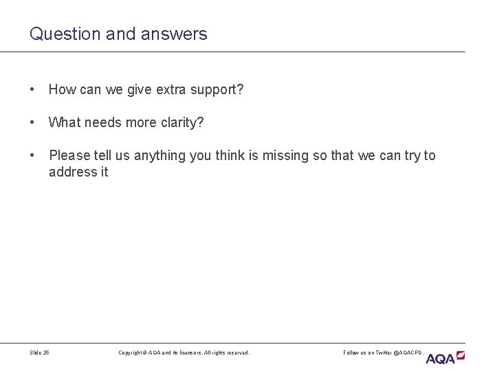 Question and answers • How can we give extra support? • What needs more