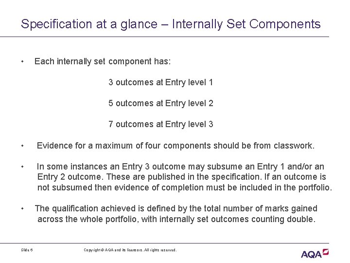 Specification at a glance – Internally Set Components • Each internally set component has: