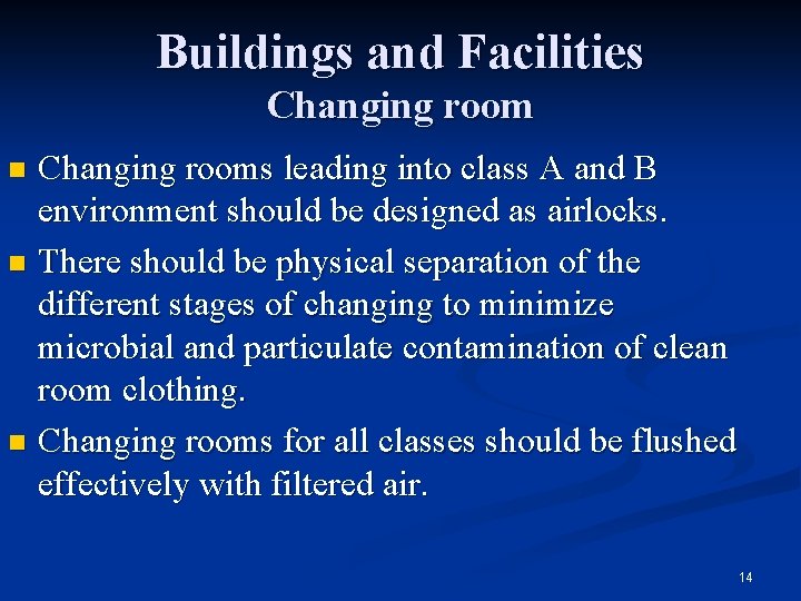 Buildings and Facilities Changing rooms leading into class A and B environment should be