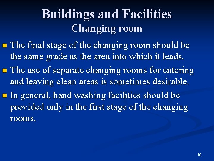 Buildings and Facilities Changing room The final stage of the changing room should be