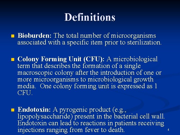 Definitions n Bioburden: The total number of microorganisms associated with a specific item prior