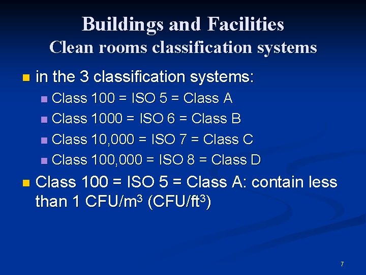 Buildings and Facilities Clean rooms classification systems n in the 3 classification systems: Class