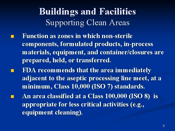 Buildings and Facilities Supporting Clean Areas n n n Function as zones in which