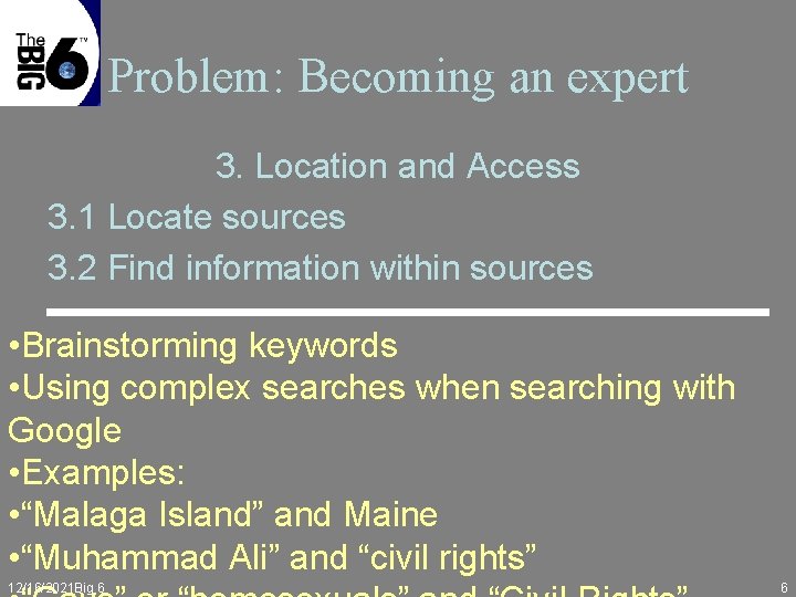 Problem: Becoming an expert 3. Location and Access 3. 1 Locate sources 3. 2