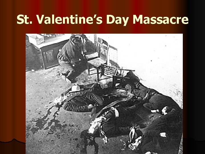 St. Valentine’s Day Massacre 