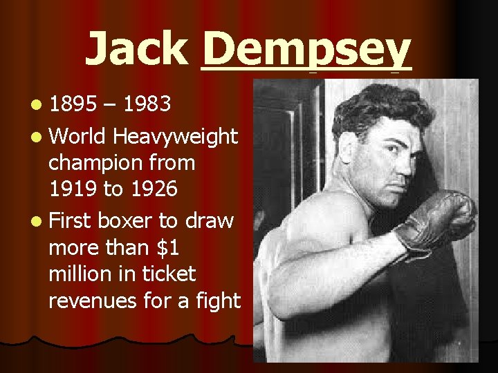 Jack Dempsey l 1895 – 1983 l World Heavyweight champion from 1919 to 1926