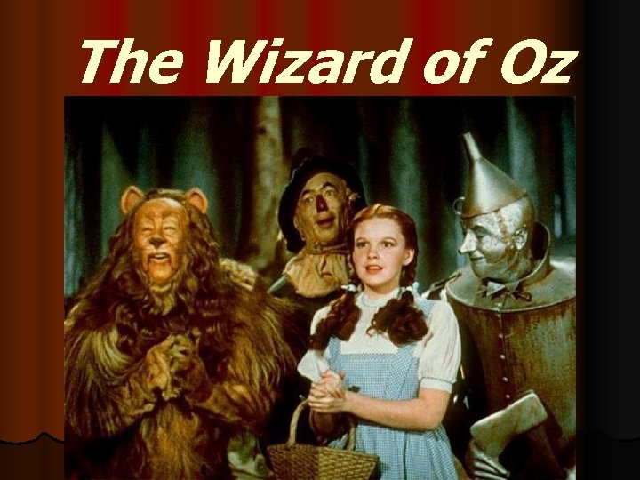 The Wizard of Oz 