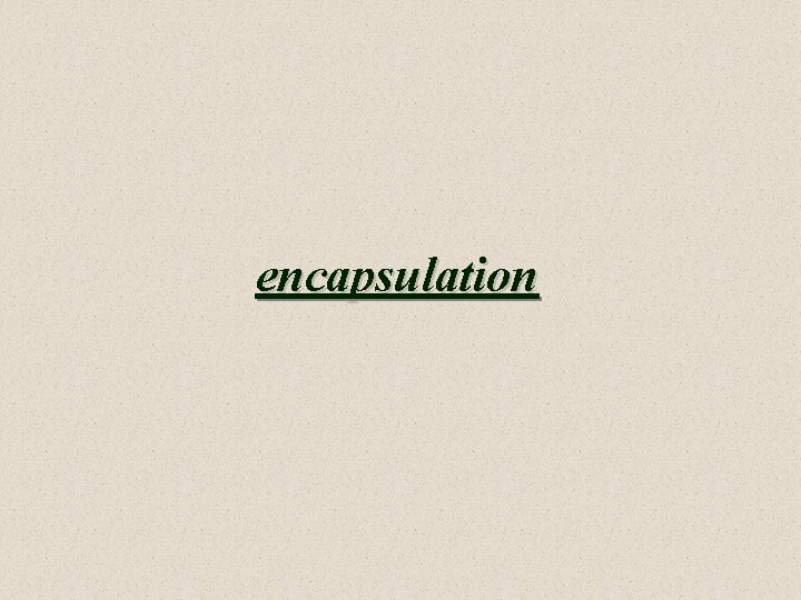 encapsulation encapsulation