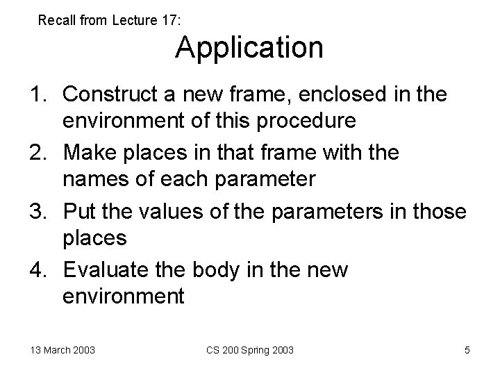 Recall from Lecture 17: Application 1. Construct a new frame, enclosed in the environment