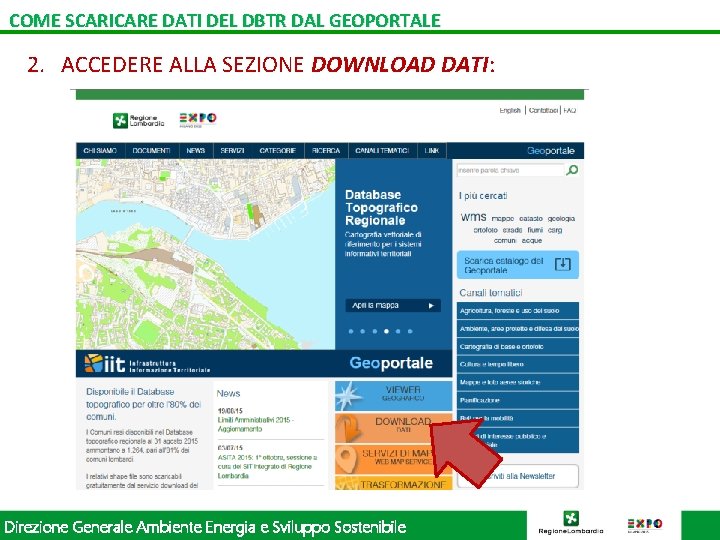 COME SCARICARE DATI DEL DBTR DAL GEOPORTALE 2. ACCEDERE ALLA SEZIONE DOWNLOAD DATI: Direzione