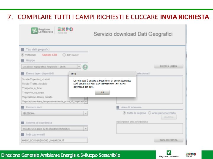7. COMPILARE TUTTI I CAMPI RICHIESTI E CLICCARE INVIA RICHIESTA Direzione Generale Ambiente Energia