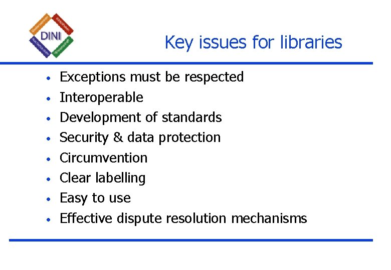 Key issues for libraries • • Exceptions must be respected Interoperable Development of standards