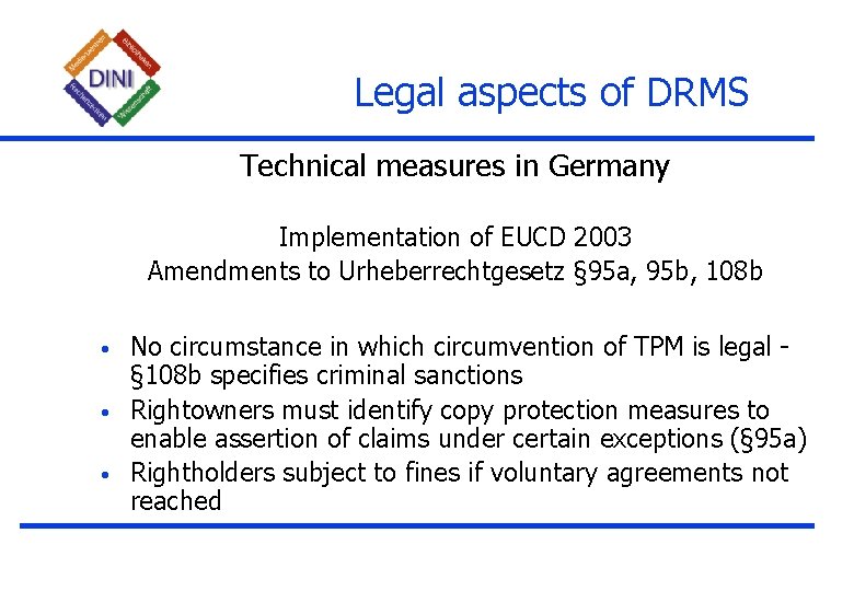 Legal aspects of DRMS Technical measures in Germany Implementation of EUCD 2003 Amendments to