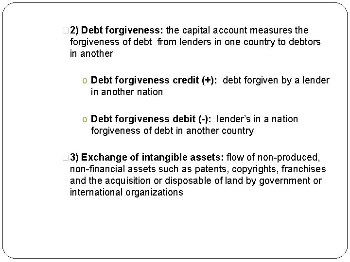 � 2) Debt forgiveness: the capital account measures the forgiveness of debt from lenders