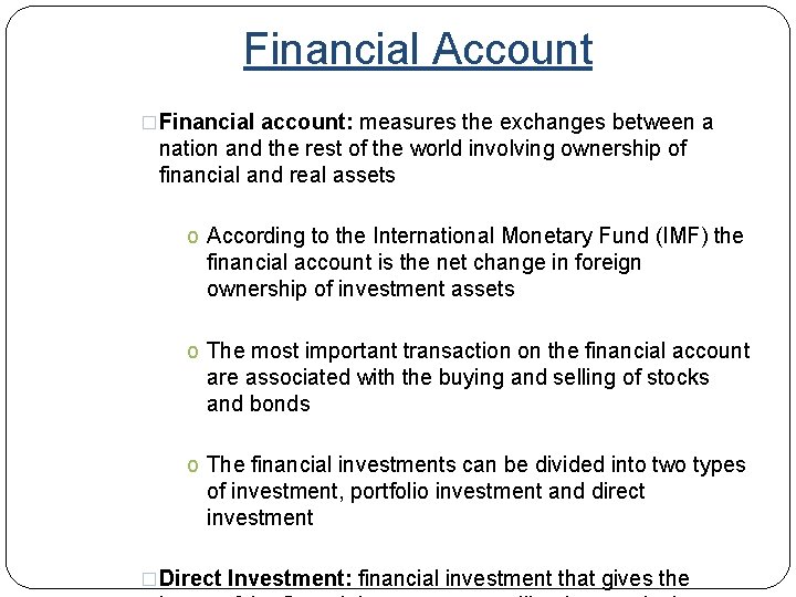Financial Account �Financial account: measures the exchanges between a nation and the rest of