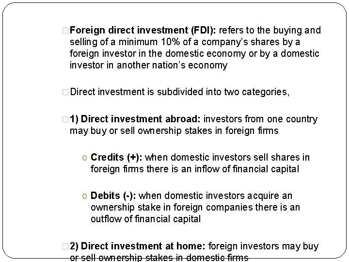 �Foreign direct investment (FDI): refers to the buying and selling of a minimum 10%