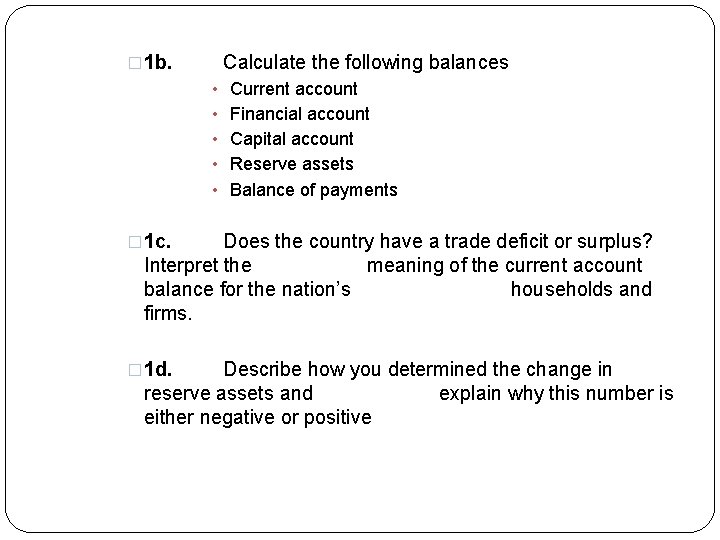 � 1 b. Calculate the following balances • • • Current account Financial account