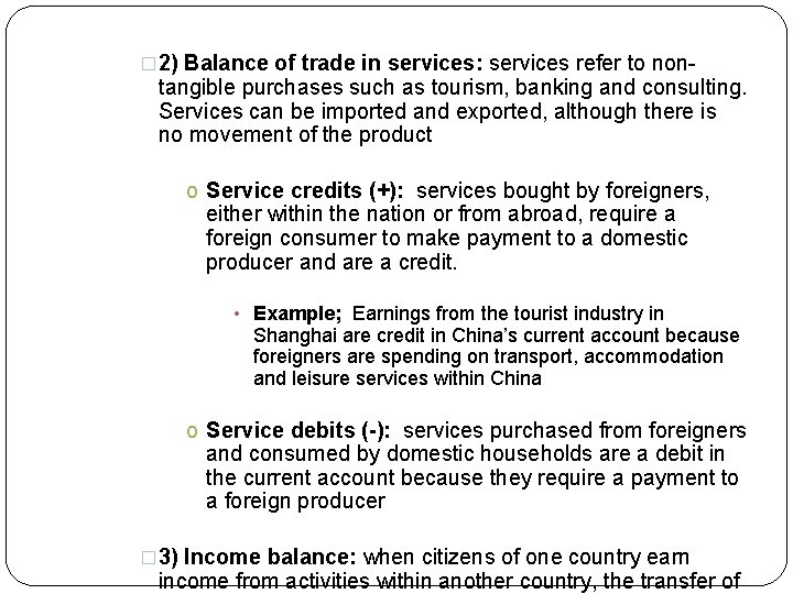 � 2) Balance of trade in services: services refer to non- tangible purchases such