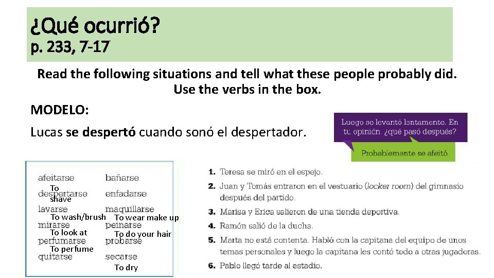 ¿Qué ocurrió? p. 233, 7 -17 Read the following situations and tell what these