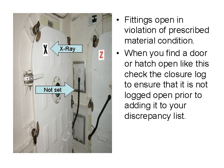 X-Ray Not set • Fittings open in violation of prescribed material condition. • When