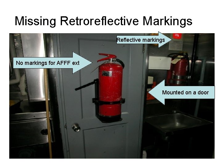 Missing Retroreflective Markings Reflective markings No markings for AFFF ext Mounted on a door