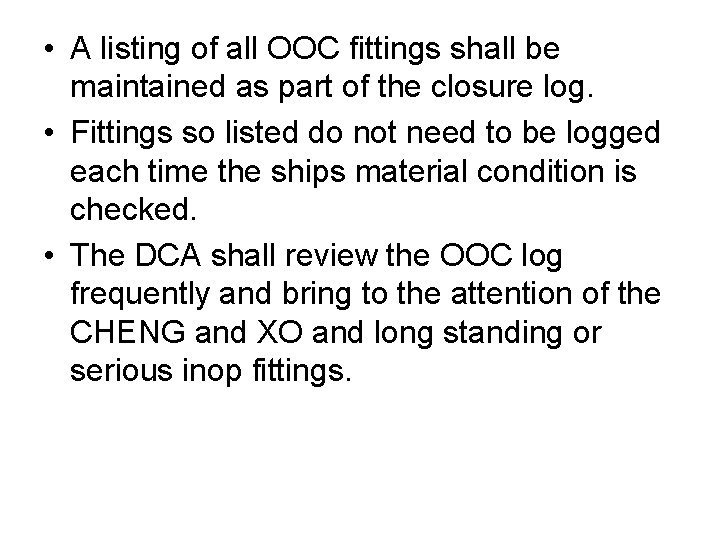  • A listing of all OOC fittings shall be maintained as part of