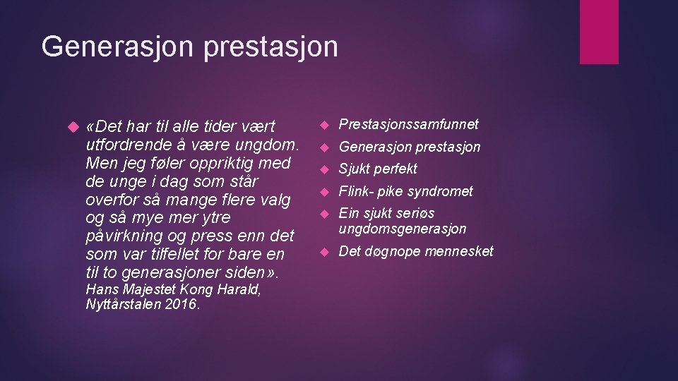 Generasjon prestasjon «Det har til alle tider vært utfordrende å være ungdom. Men jeg