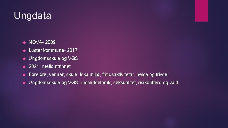 Ungdata NOVA- 2009 Luster kommune- 2017 Ungdomsskule og VGS 2021 - mellomtrinnet Foreldre, venner,