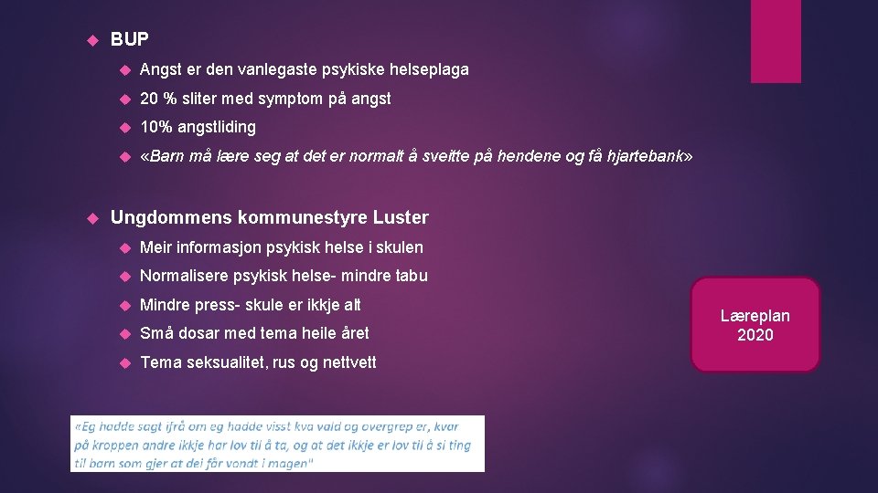  BUP Angst er den vanlegaste psykiske helseplaga 20 % sliter med symptom på