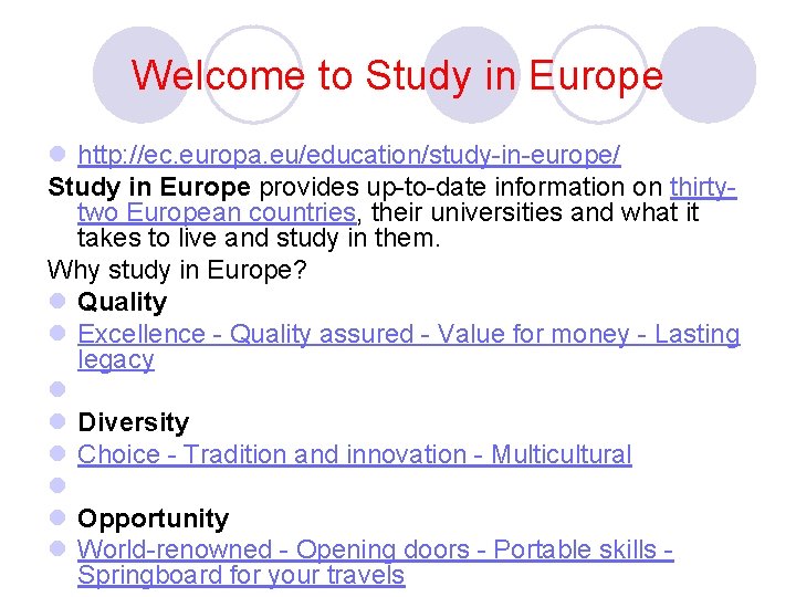 Welcome to Study in Europe l http: //ec. europa. eu/education/study in europe/ Study in