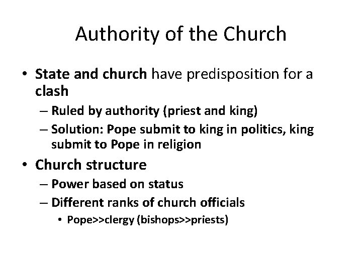 Authority of the Church • State and church have predisposition for a clash –