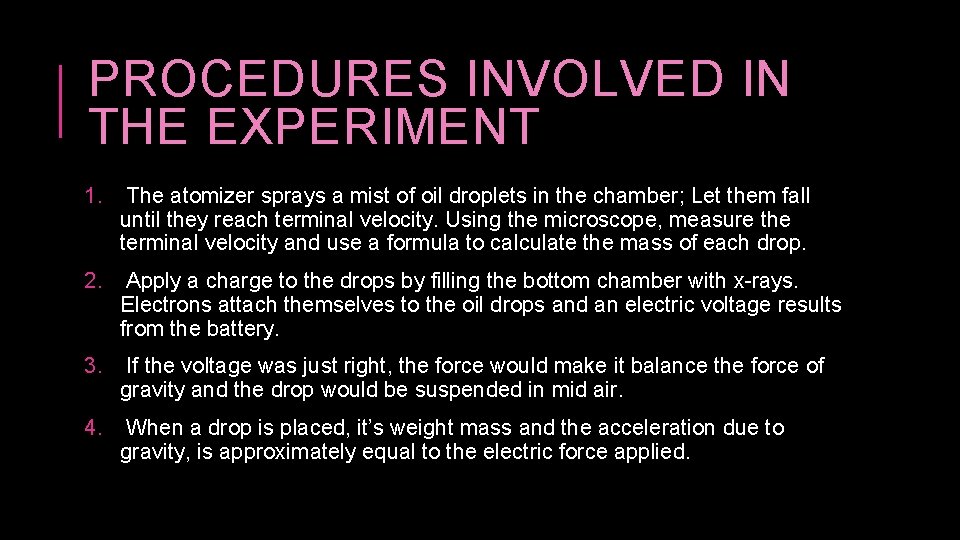 PROCEDURES INVOLVED IN THE EXPERIMENT 1. The atomizer sprays a mist of oil droplets