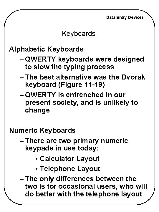 Data Entry Devices Keyboards Alphabetic Keyboards – QWERTY keyboards were designed to slow the Data Entry Devices Keyboards Alphabetic Keyboards – QWERTY keyboards were designed to slow the