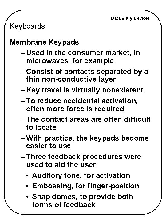 Data Entry Devices Keyboards Membrane Keypads – Used in the consumer market, in microwaves, Data Entry Devices Keyboards Membrane Keypads – Used in the consumer market, in microwaves,