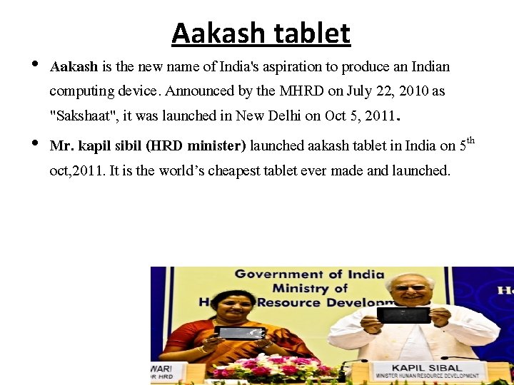 Aakash tablet • Aakash is the new name of India's aspiration to produce an