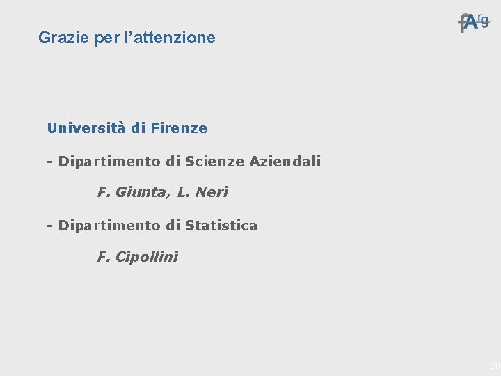 Grazie per l’attenzione Università di Firenze - Dipartimento di Scienze Aziendali F. Giunta, L.