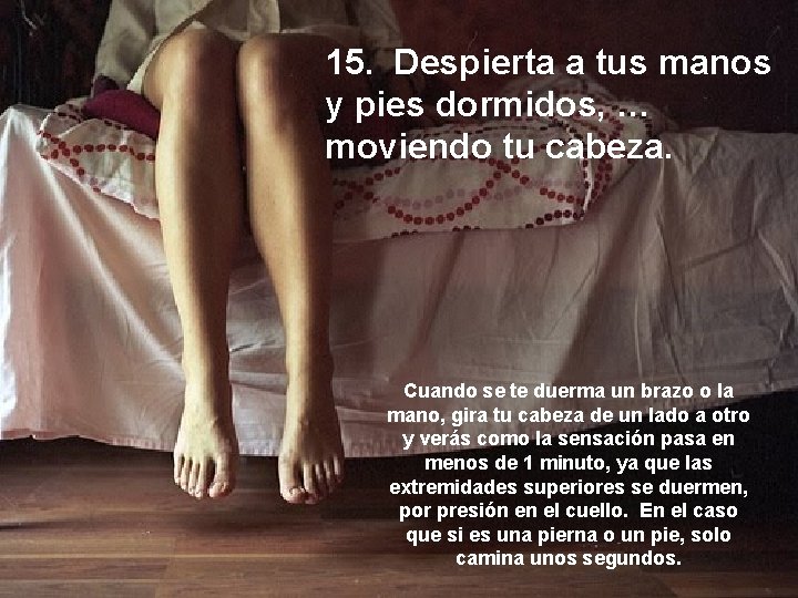 15. Despierta a tus manos y pies dormidos, … moviendo tu cabeza. Cuando se